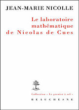 Broché Le laboratoire mathématique de Nicolas de Cues de Nicolle Jean Mari