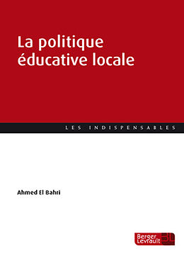 Broché La politique éducative locale : analyse et illustrations de Ahmed El Bahri