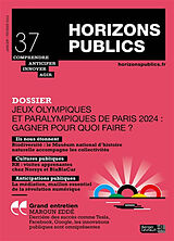 Revue Horizons publics : comprendre, anticiper, innover, agir, n° 37. Jeux Olympiques et Paralympiques de Paris 2024 : gagn... de Revue