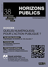 Revue Horizons publics : comprendre, anticiper, innover, agir, n° 38. Quel(s) numérique(s) pour l'action publique ? de Revue