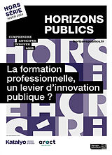 Revue Horizons publics, hors-série. La formation professionnelle, un levier d'innovation publique ? de Revue