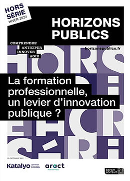 Revue Horizons publics, hors-série. La formation professionnelle, un levier d'innovation publique ? de Revue