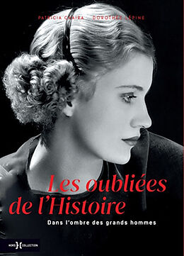 Broschiert Les oubliées de l'histoire. Dans l'ombre des grands hommes von Patricia; Lépine, Dorothée Chaira