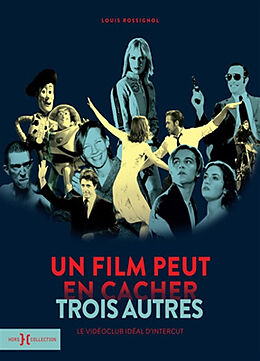 Broché Un film peut en cacher trois autres : le vidéoclub idéal d'Intercut de Louis Rossignol