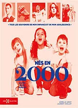 Broschiert Nés en 2000 : le livre de ma jeunesse : tous les souvenirs de mon enfance et de mon adolescence von Laurent;leroy, Armelle Chollet