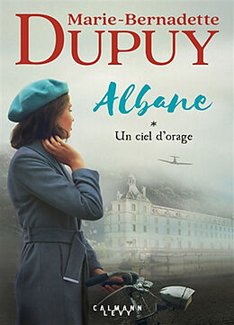 Broschiert Albane. Vol. 1. Un ciel d'orage von Marie-Bernadette Dupuy