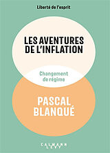 Broché Les aventures de l'inflation : changement de régime de Pascal Blanqué