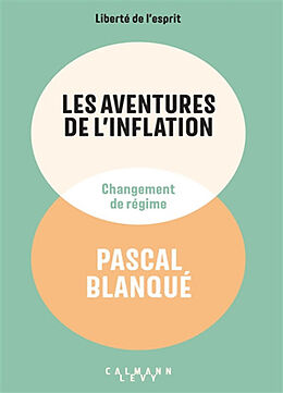 Broché Les aventures de l'inflation : changement de régime de Pascal Blanqué