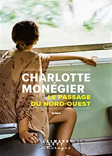Broschiert Le passage du Nord-Ouest von Charlotte Monégier