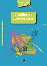 Broschiert L'atelier de conversation : conseils, pistes et outils von Cécile Denier