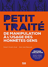Broché Petit traité de manipulation à l'usage des honnêtes gens de Robert-Vincent; Beauvois, Jean-Léon Joule