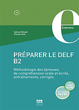 Broschiert Préparer le DELF B2 : méthodologie des épreuves de compréhension orale et écrite, entraînements, corrigés von Samuel; Petit, Florian Bouak