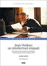 Broschiert Jean Verlhac, un intellectuel engagé : itinéraire d'un socialiste catholique de la Libération aux années 1970 von Samuel Martin