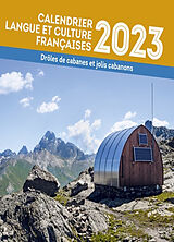 Broché Drôles de cabanes et jolis cabanons : calendrier langue et culture françaises 2023 de 