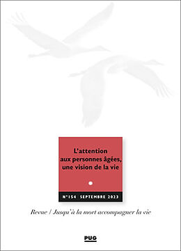 Revue Jusqu'à la mort accompagner la vie, n° 154. L'attention aux personnes âgées, une vision de la vie de Revue