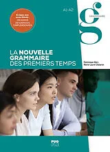 Kartonierter Einband La Nouvelle Grammaire des Premiers Temps A1-A2 (avec corrrigés) von Dominique Chalaron, Marie-Laure Abry