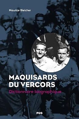 Broché Maquisards du Vercors : dictionnaire biographique de Maurice Bleicher