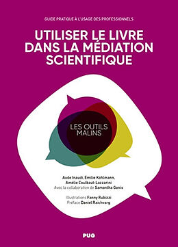 Broché Utiliser le livre dans la médiation scientifique : guide pratique à l'usage des professionnels de A.; Kohlmann, E.; Coulbaut-Lazzari, A. Inaudi