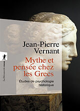 Broché Mythe et pensée chez les Grecs : études de psychologie historique de Jean-Pierre Vernant