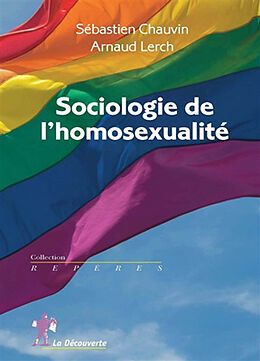 Broché Sociologie de l'homosexualité de Sébastien; Lerch, Arnaud Chauvin