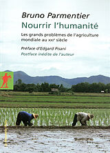 Broché Nourrir l'humanité : les grands problèmes de l'agriculture mondiale au XXIe siècle de Bruno Parmentier