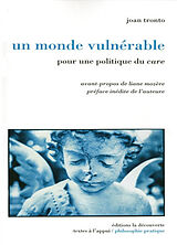 Broché Un monde vulnérable : pour une politique du care de Joan Tronto