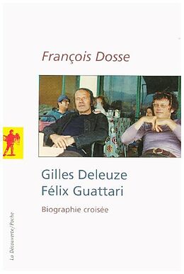 Broché Gilles Deleuze, Félix Guattari : biographie croisée de François Dosse