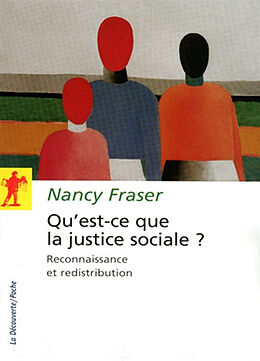 Broché Qu'est-ce que la justice sociale ? : reconnaissance et redistribution de Nancy Fraser