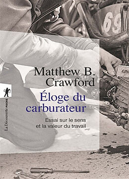 Broché Eloge du carburateur : essai sur le sens et la valeur du travail de Matthew B. Crawford