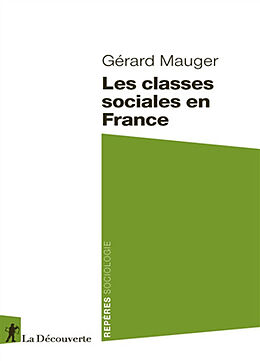 Broschiert Les classes sociales en France von Gérard Mauger