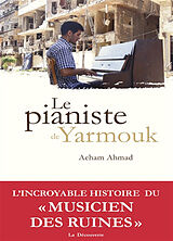 Broché Le pianiste de Yarmouk de Aeham Ahmad