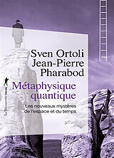 Broché Métaphysique quantique : les nouveaux mystères de l'espace et du temps de Sven; Pharabod, Jean-Pierre Ortoli