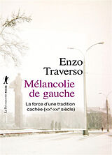 Broché Mélancolie de gauche : la force d'une tradition cachée : XIXe-XXI siècle de Enzo Traverso