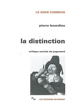 Broché La distinction : critique sociale du jugement de Pierre Bourdieu