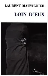 Broschiert Loin d'eux. Le poids des silences von Laurent Mauvignier