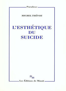 Broché L'esthétique du suicide de Michel Thévoz