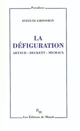 Broché Défiguration : Artaud, Beckett, Michaux de Evelyne Grossman