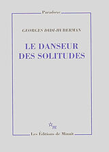 Broché Le danseur des solitudes de Georges Didi-Huberman