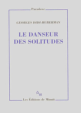 Broché Le danseur des solitudes de Georges Didi-Huberman