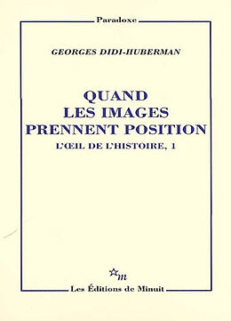 Broché L'oeil de l'histoire. Vol. 1. Quand les images prennent position de Georges Didi-Huberman