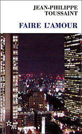 Broschiert Faire l'amour. Faire l'amour à la croisée des chemins von Jean-Philippe; Demoulin, Laurent Toussaint
