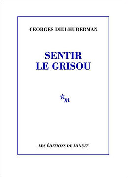 Broché Sentir le grisou de Georges Didi-Huberman