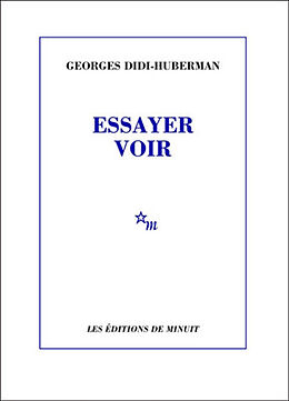 Broché Essayer voir de Georges Didi-Huberman