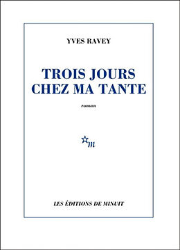 Broschiert Trois jours chez ma tante von Yves Ravey