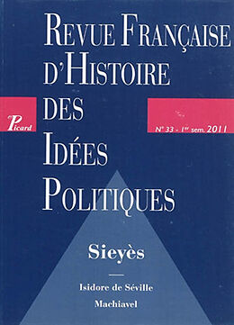 Revue Revue française d'histoire des idées politiques, n° 33. Sieyès de 