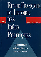 Revue Revue française d'histoire des idées politiques, n° 36. Langues et nations, XIIIe-XVIIIe siècles de 