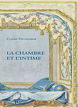 Broché La chambre et l'intime : récit historique de Claire Ollagnier