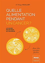 Broché Quelle alimentation pendant un cancer ? : le guide pour bien se nourrir : avec des recettes faciles de Philippe Pouillart