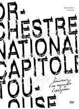 Broschiert L'orchestre national du Capitole de Toulouse : itinéraire d'un ensemble d'exception von Francis ; Scudiero, Stephanie Grass