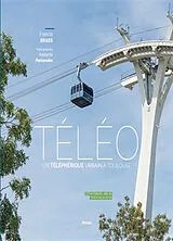Broschiert Téléo : un téléphérique urbain à Toulouse von Francis Grass